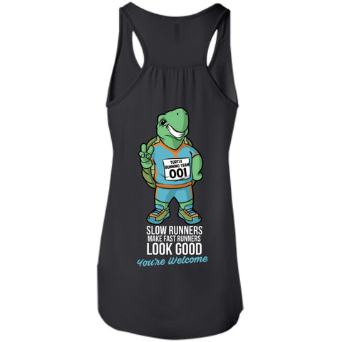 T-Shirts - Slow Runners Make Fast Runners Look Good Bella Flowy Tank